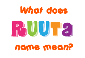 Meaning of Ruuta Name