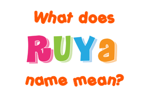 Meaning of Ruya Name