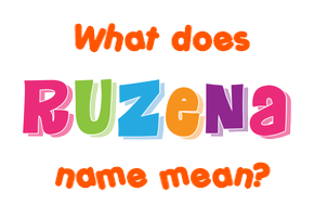 Meaning of Ružena Name