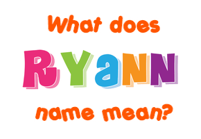 Meaning of Ryann Name