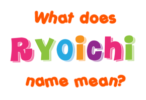 Meaning of Ryoichi Name