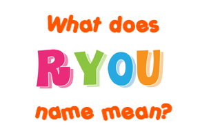 Meaning of Ryou Name