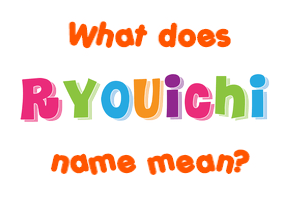 Meaning of Ryouichi Name