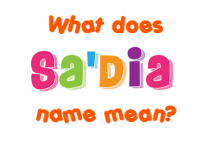 Meaning of Sa'dia Name