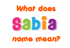 Meaning of Sabia Name