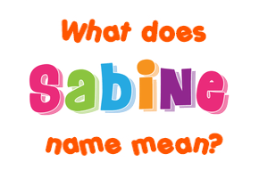 Meaning of Sabine Name