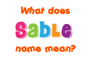 Meaning of Sable Name