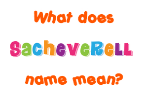 Meaning of Sacheverell Name