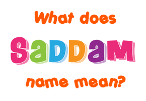 Meaning of Saddam Name