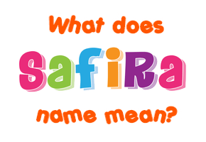 Meaning of Safira Name