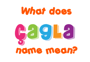Meaning of Çagla Name
