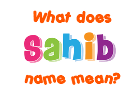 Meaning of Sahib Name