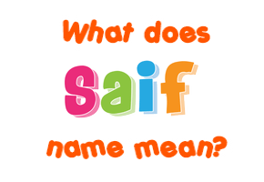 Meaning of Saif Name