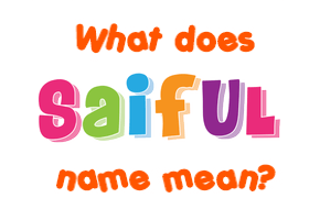 Meaning of Saiful Name