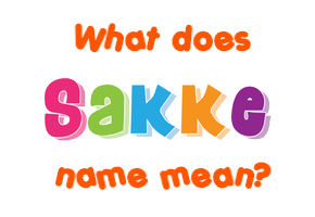 Meaning of Sakke Name