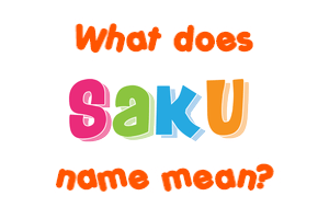 Meaning of Saku Name