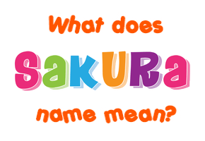 Meaning of Sakura Name