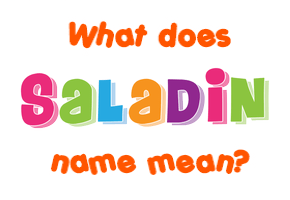 Meaning of Saladin Name