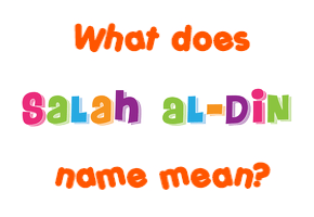Meaning of Salah Al-Din Name
