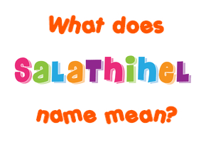 Meaning of Salathihel Name