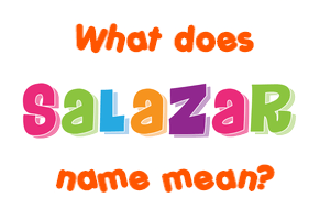 Meaning of Salazar Name