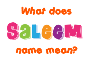 Meaning of Saleem Name