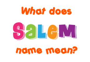 Meaning of Salem Name