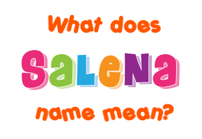 Meaning of Salena Name