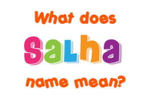 Meaning of Salha Name