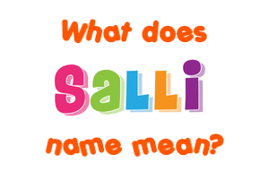 Meaning of Salli Name