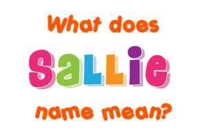 Meaning of Sallie Name
