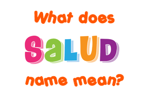 Meaning of Salud Name
