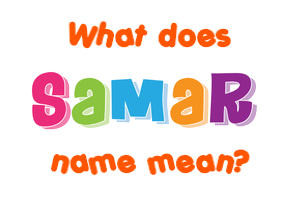 Meaning of Samar Name