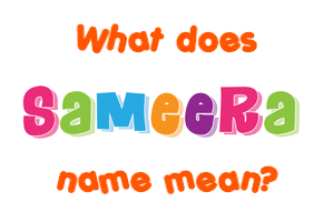 Meaning of Sameera Name