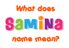 Meaning of Samina Name
