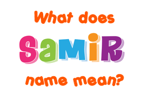 Meaning of Samir Name