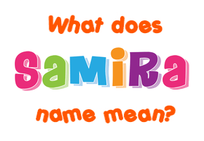 Meaning of Samira Name