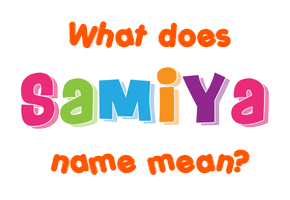 Meaning of Samiya Name