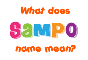 Meaning of Sampo Name