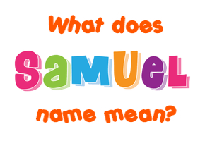 Meaning of Samuel Name