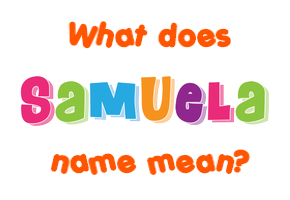 Meaning of Samuela Name