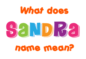 Meaning of Sandra Name
