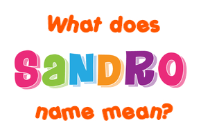 Meaning of Sandro Name