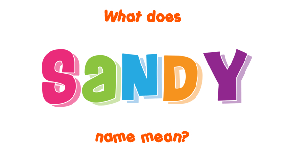 sandy-name-meaning-of-sandy