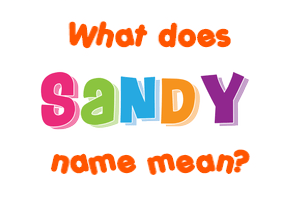 Meaning of Sandy Name