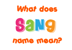 Meaning of Sang Name