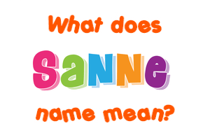 Meaning of Sanne Name