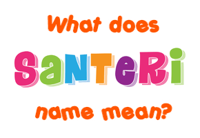 Meaning of Santeri Name