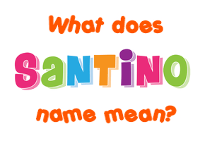Meaning of Santino Name