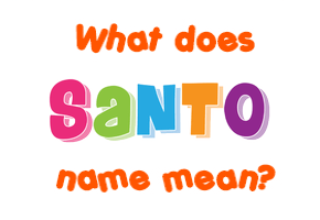 Meaning of Santo Name